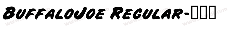 BuffaloJoe Regular字体转换 BuffaloJoe Regular字体转换